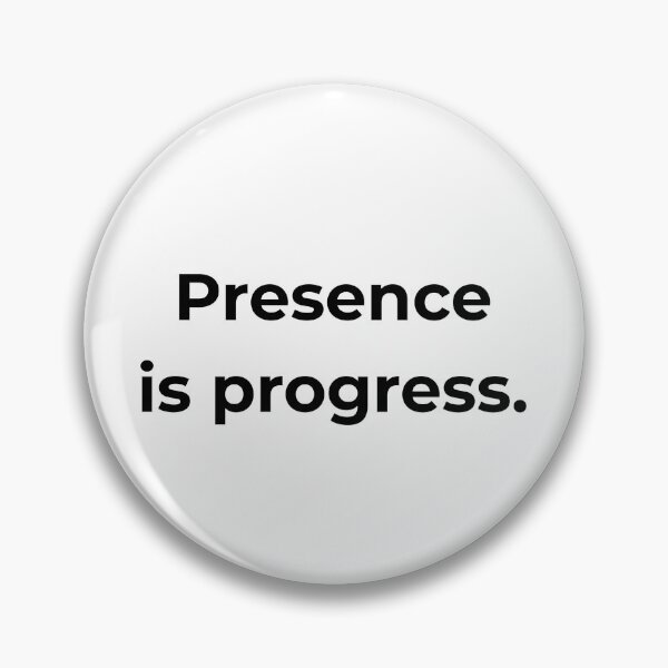 Item preview, Presence is progress. designed and sold by MPSTUDIOPL.