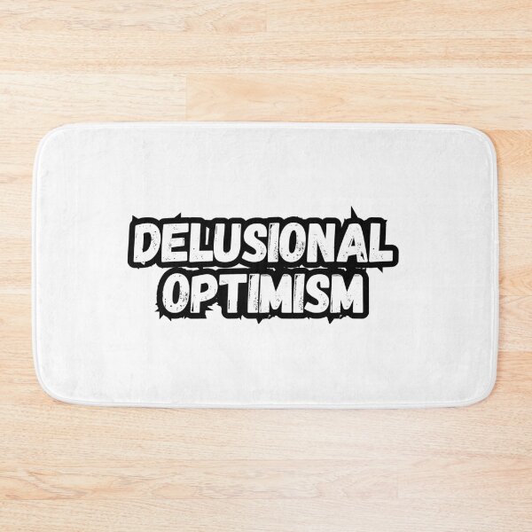 Item preview, Delusional Optimism designed and sold by Positive Mindzet!.