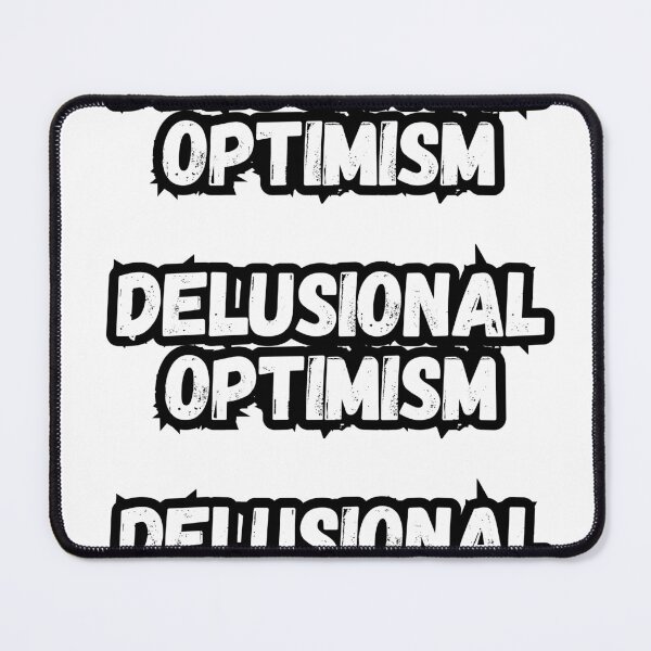 Item preview, Delusional Optimism designed and sold by Positive Mindzet!.