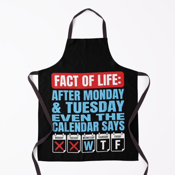 Item preview, Fact Of Life After Monday Tuesday Even The Calendar Says WTF designed and sold by CiranoSkasnot.