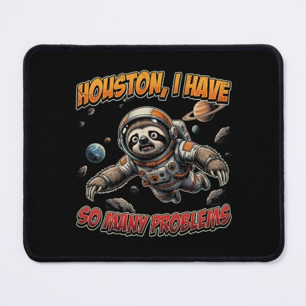 Item preview, Houston I Have So Many Problems Sloth Astronaut designed and sold by TshirtsOnline-.