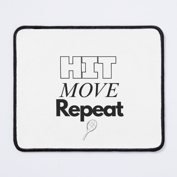 Item preview, Hit Move Repeat - Tennis Badminton Pickleball designed and sold by RunningWhiskers.
