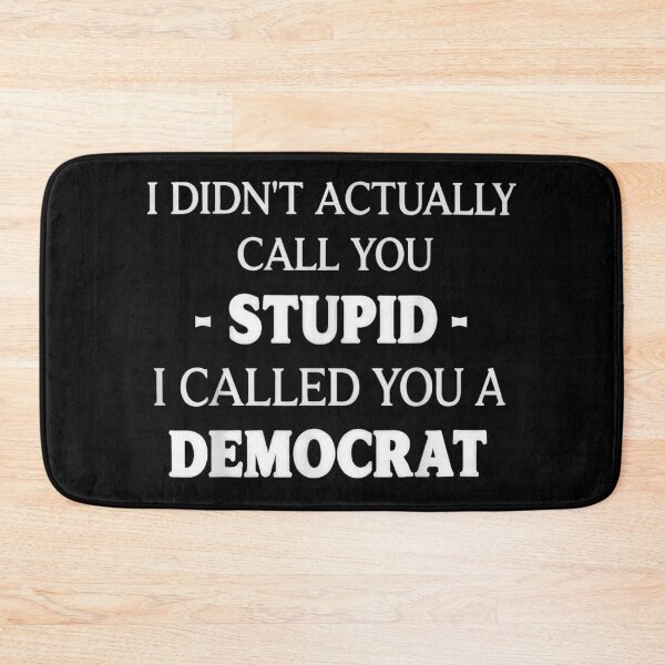 Item preview, Funny Political Sarcasm Anti Democrat Joke Gag Gift For Conservative Republican designed and sold by Clyrexor.