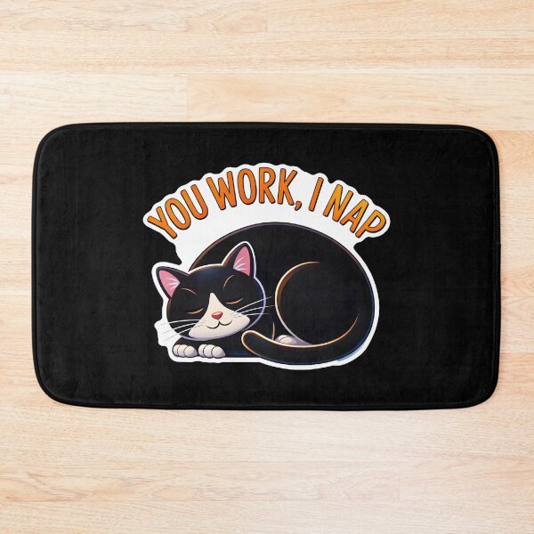 Item preview, You Work, I Nap Cat designed and sold by Canvas-Whispers.
