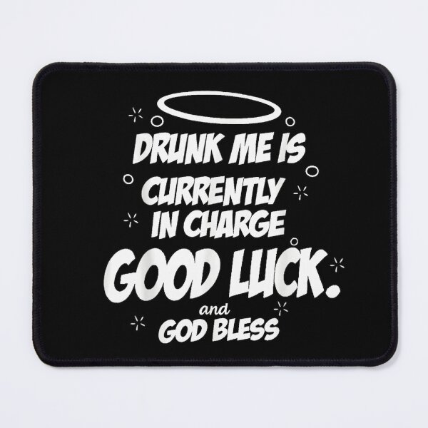 Item preview, Funny Drinking Quote Partying Sarcastic Joke Drunk Me Is In Charge Gift designed and sold by Twindluzz.