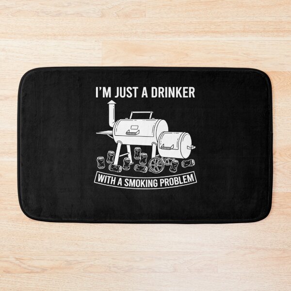 Item preview, I'm Just A Drinker With A Smoking Problem BBQ Humor designed and sold by issan-exe.