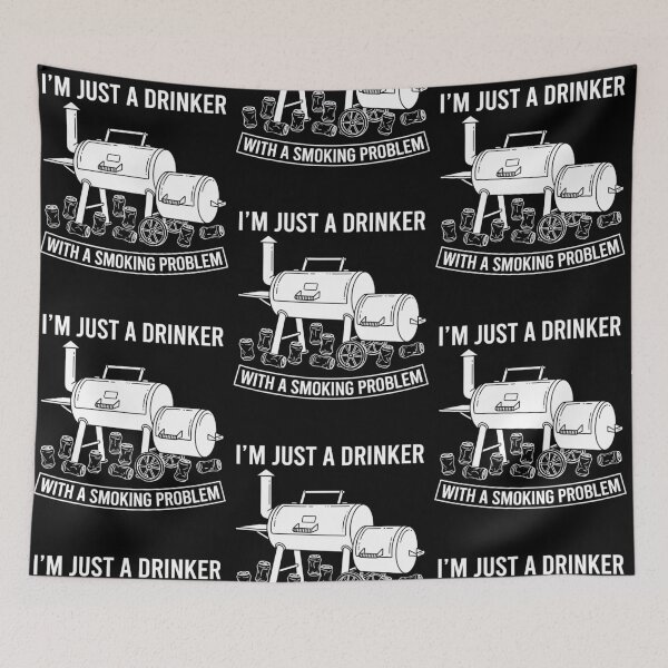 Item preview, I'm Just A Drinker With A Smoking Problem BBQ Humor designed and sold by issan-exe.
