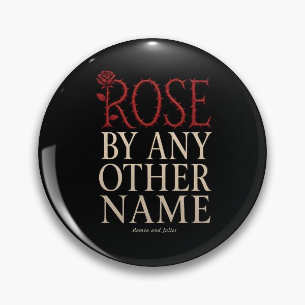 Item preview, Rose By Any Other Name Romeo and Juliet Shakespeare Quote designed and sold by Fenay Designs.
