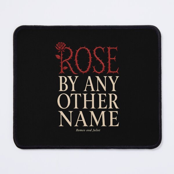 Item preview, Rose By Any Other Name Romeo and Juliet Shakespeare Quote designed and sold by Fenay Designs.