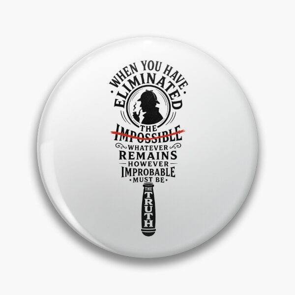 Item preview, Sherlock Holmes Eliminated The Impossible Truth Quote Graphic designed and sold by Fenay Designs.