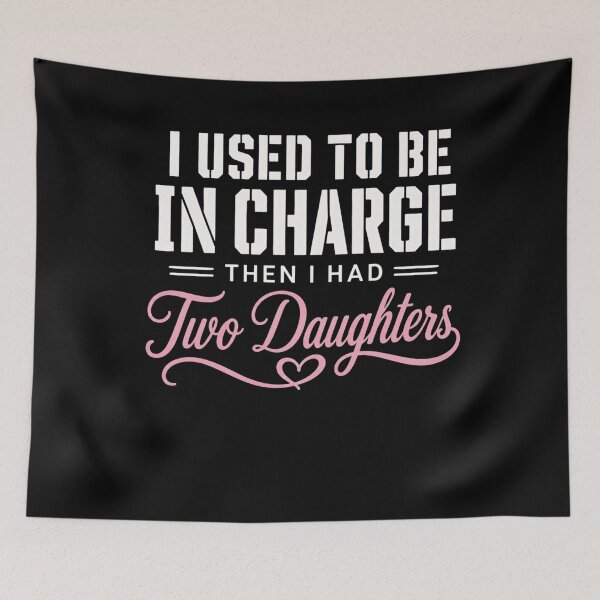 Item preview, I Used to Be in Charge Then I Had Two Daughters designed and sold by clothesy7.