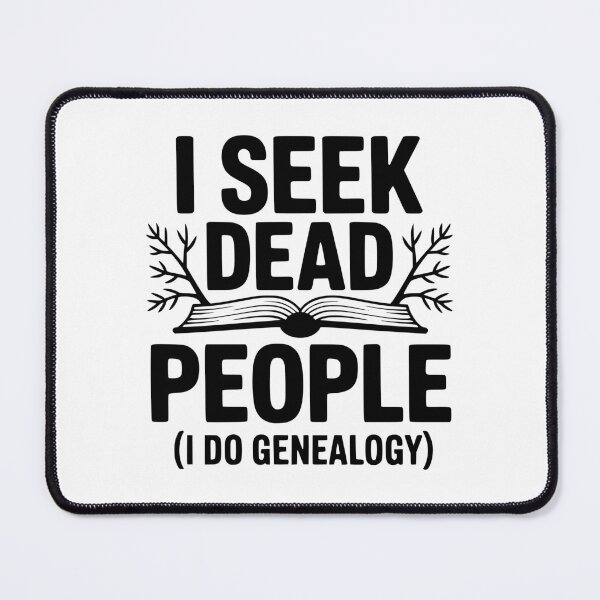 Item preview, I Seek Dead People (I Do Genealogy) designed and sold by Frank Ring.