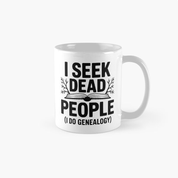 Item preview, I Seek Dead People (I Do Genealogy) designed and sold by Frank Ring.