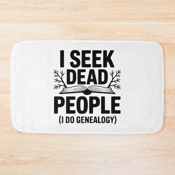 Item preview, I Seek Dead People (I Do Genealogy) designed and sold by Frank Ring.
