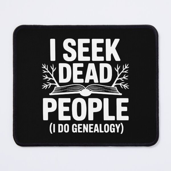 Item preview, I Seek Dead People (I Do Genealogy) designed and sold by Frank Ring.