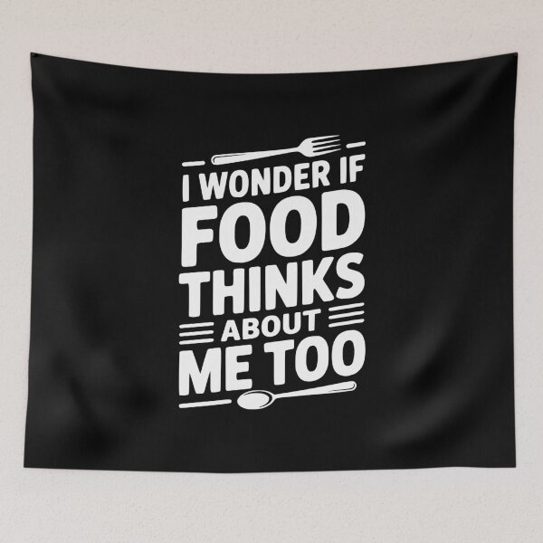 Item preview, I Wonder If Food Thinks About Me Too designed and sold by Frank Ring.