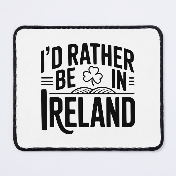 Item preview, I'd Rather Be In Ireland designed and sold by Frank Ring.