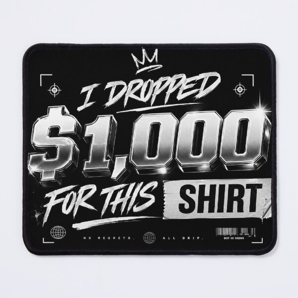 Item preview, I Dropped $1000 For This. Funny Savage Flex Quote Shirt designed and sold by littlestore.