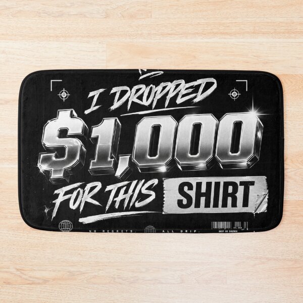 Item preview, I Dropped $1000 For This. Funny Savage Flex Quote Shirt designed and sold by littlestore.