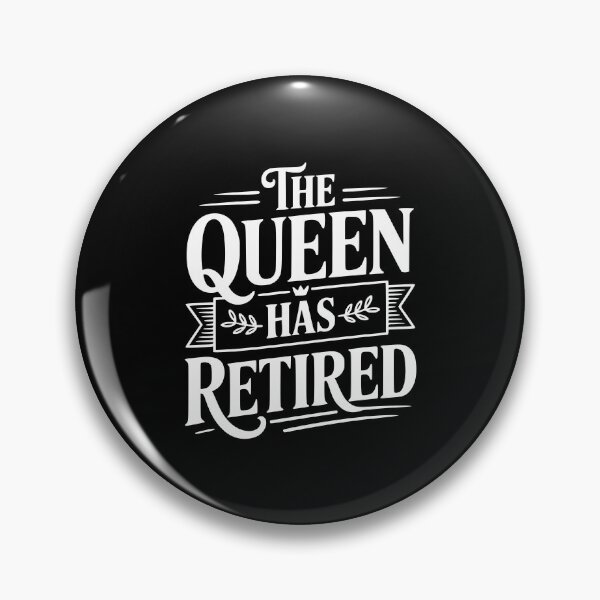 Item preview, The Queen Has Retired designed and sold by Frank Ring.