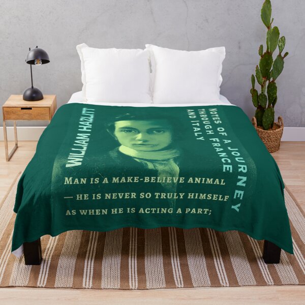 Item preview, William Hazlitt quote: Man is a make-believe animal — he is never so truly himself as when he is acting a part; designed and sold by artbleed.