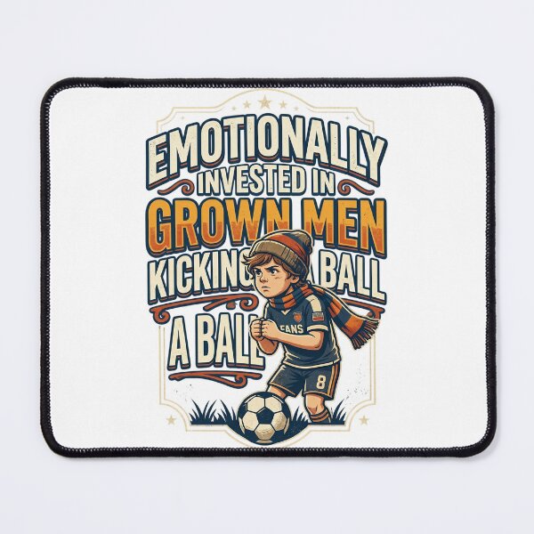Item preview, Emotionally Invested In Grown Men Kicking A Ball — Funny Soccer Tee designed and sold by HOLOPEELS.