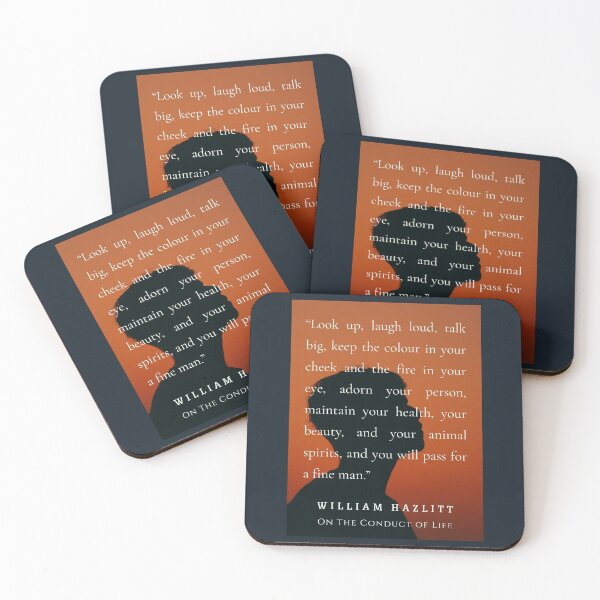 Item preview, William Hazlitt quote: Look up, laugh loud, talk big, keep the colour in your cheek and the fire in your eye, adorn your person, maintain your health, your beauty,  designed and sold by artbleed.