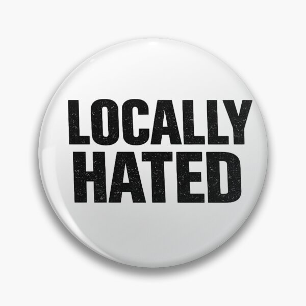 Item preview, Locally Hated designed and sold by Retireddoc68.