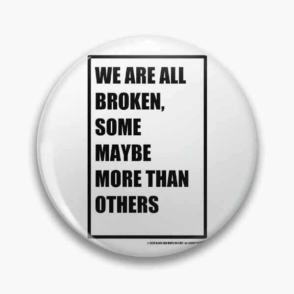 Item preview, We Are All Broken designed and sold by BlackAndWh1te.