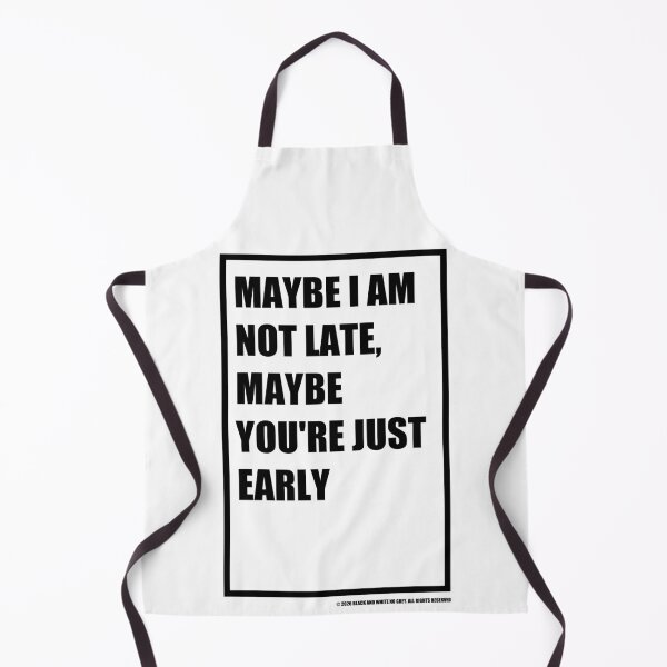 Item preview, Maybe I'm not late designed and sold by BlackAndWh1te.
