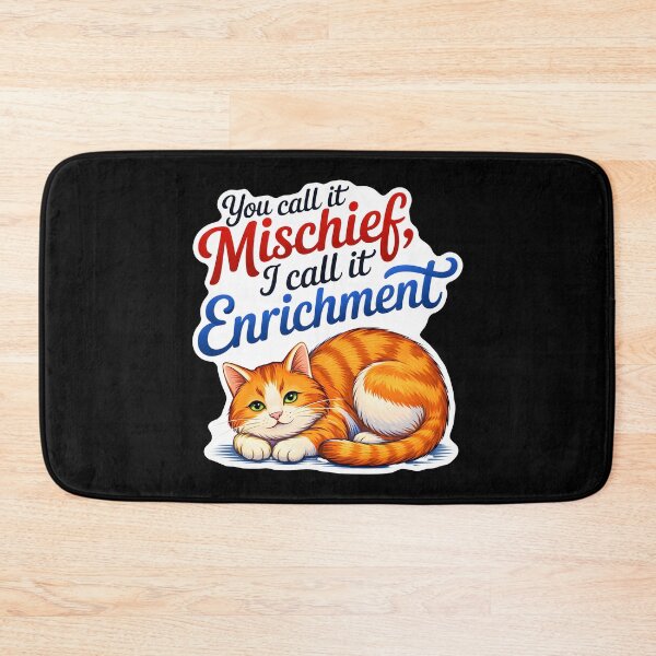Item preview, You Call It Mischief, I Call It Enrichment Cat designed and sold by ArtDzignsZA.