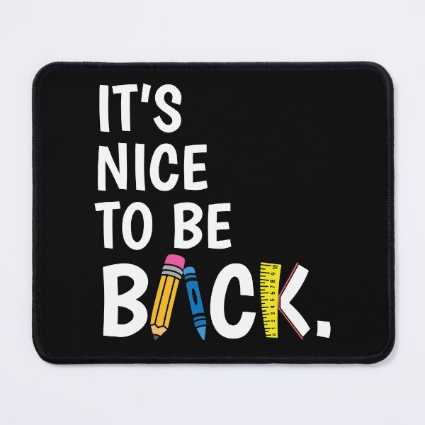 Item preview, It's Nice To Be Back - Welcome Back To School Teacher Student Gift designed and sold by clickbongski.