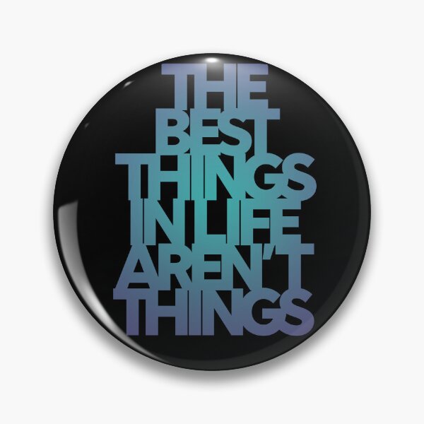 Item preview, The best things in life aren't things. v.2 designed and sold by x1brett.