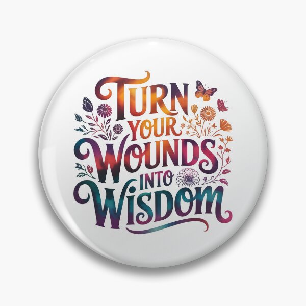 Item preview, Turn your wounds into wisdom designed and sold by nimmitrends.