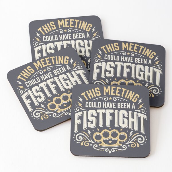 Item preview, This Meeting Could've Been a Fistfight designed and sold by Beanster-nl.