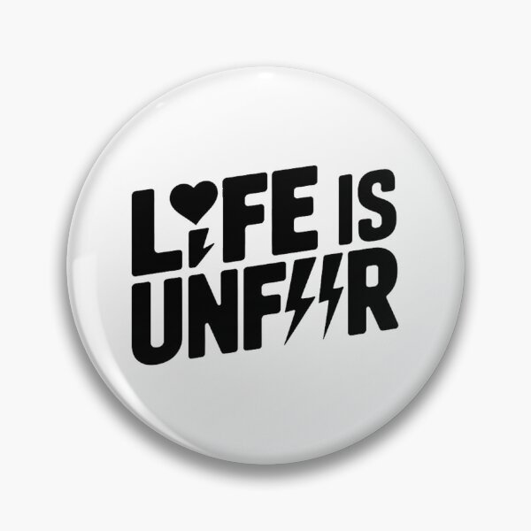 Item preview, Life is Unfair designed and sold by WAS_IF.