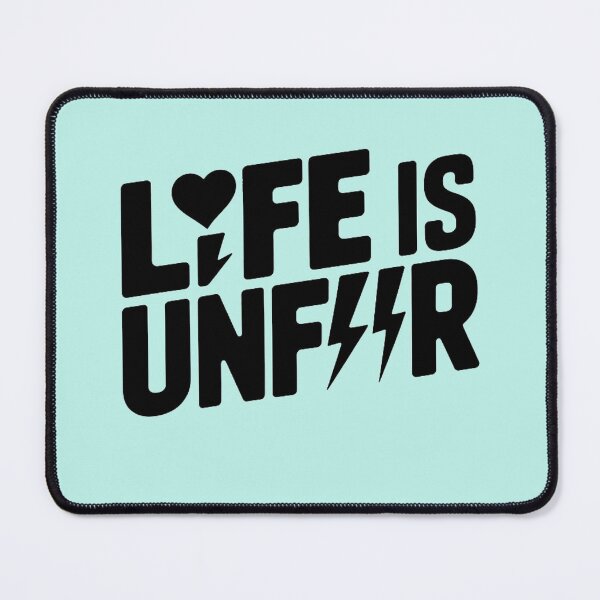 Item preview, Life is Unfair designed and sold by WAS_IF.