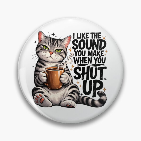 Item preview, I like the sound you make when you shut up designed and sold by Tiny-Love ⭐⭐⭐⭐⭐.