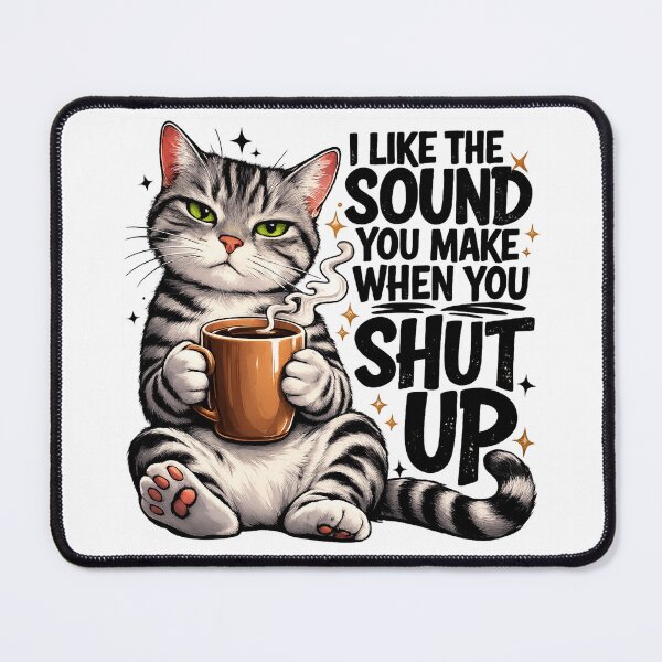 Item preview, I like the sound you make when you shut up designed and sold by Tiny-Love ⭐⭐⭐⭐⭐.
