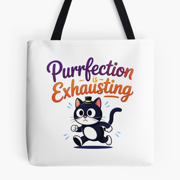 Item preview, Purrfection Is Exhausting Cat designed and sold by ArtDzignsZA.