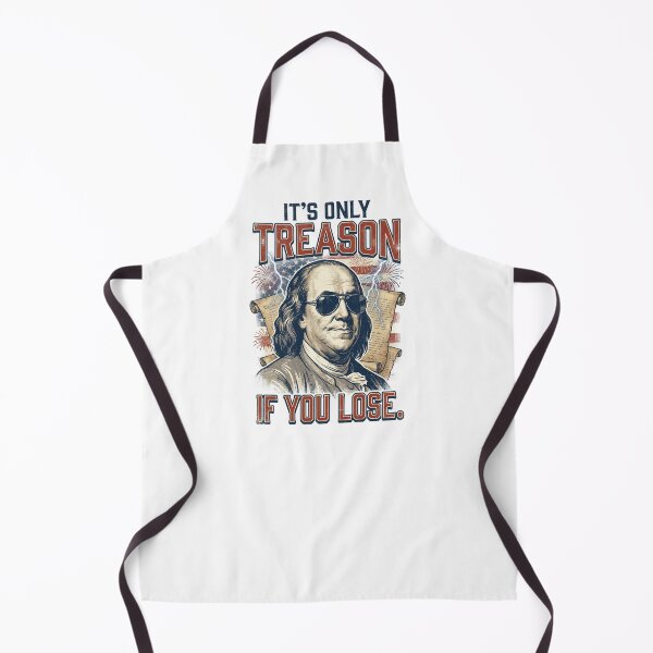 Item preview, It’s Only Treason If You Lose Benjamin Franklin 4th of July Design designed and sold by StudioKuchiran.