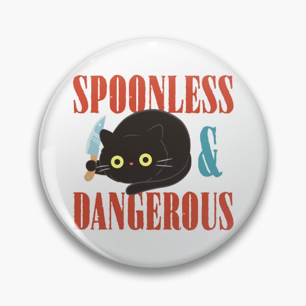 Item preview, Spoonless and Dangerous Funny T-Shirts Tees Hoodies Pins Magnets Stickers Mugs Spoon Theory Spoonies Knives Chronically Ill Humorous Autoimmune Gifts designed and sold by ChronicillnessT.