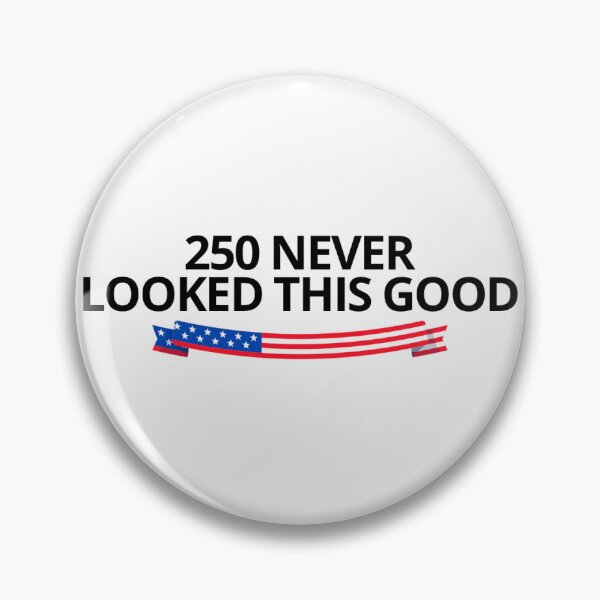 Item preview, 250 Never Looked This Good Print - T-Shirt, Hoodie, Pin, Sticker, Hats, Tote Bag, Poster, Postcard designed and sold by nonisbargains.