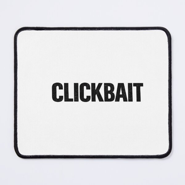 Item preview, CLICKBAIT designed and sold by Retireddoc68.
