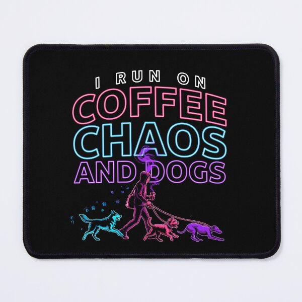 Item preview, I Run On Coffee, Chaos And Dogs Cute Dog Lover for Coffee Addicts designed and sold by Redgiant87x.