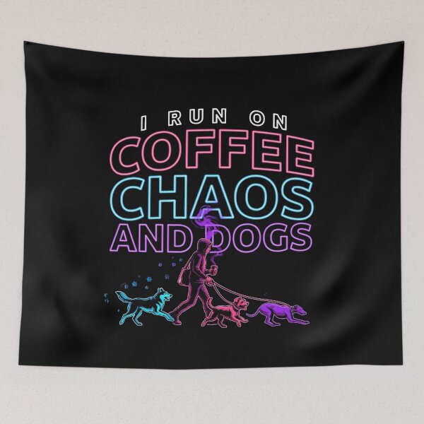 Item preview, I Run On Coffee, Chaos And Dogs Cute Dog Lover for Coffee Addicts designed and sold by Redgiant87x.