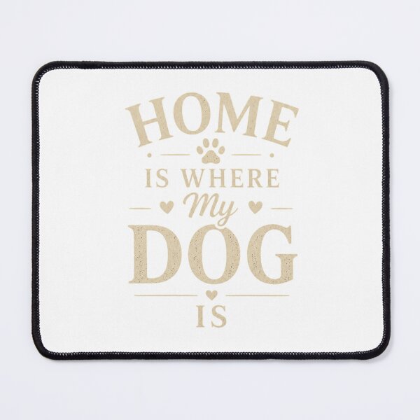 Item preview, Home Is Where My Dog Is designed and sold by Mysthor-Designs.