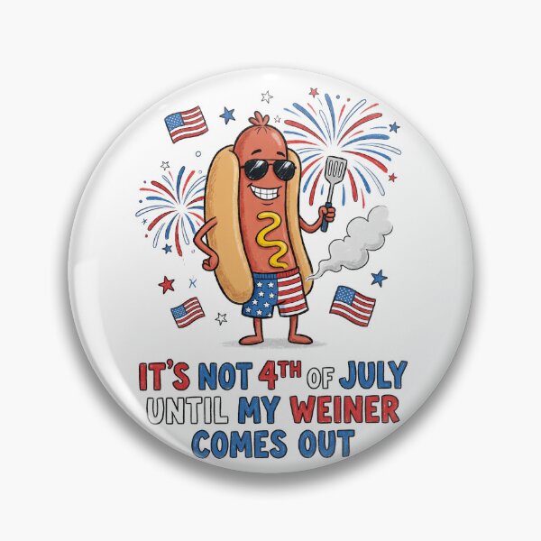 Item preview, It’s Not 4th of July Until My Weiner Comes Out  designed and sold by StudioKuchiran.