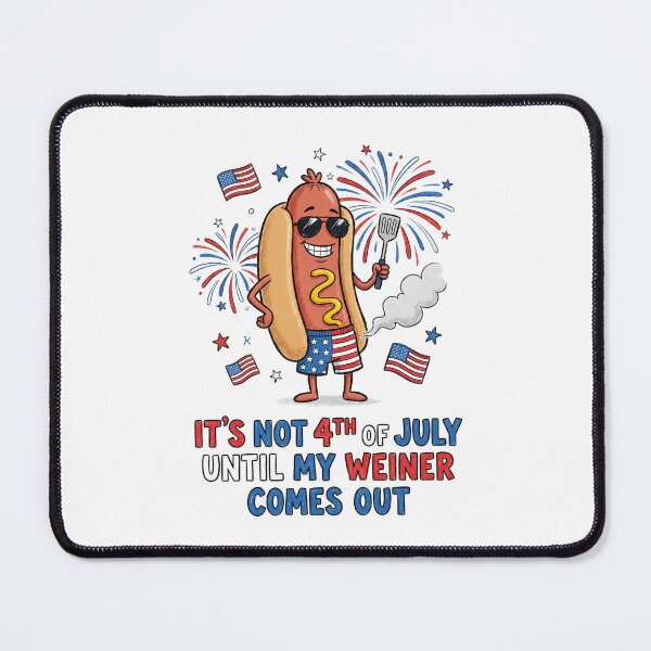 Item preview, It’s Not 4th of July Until My Weiner Comes Out designed and sold by StudioKuchiran.