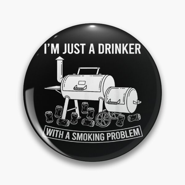 Item preview, Im Just A Drinker With A Smoking Problem Funny BBQ Pitmaster designed and sold by MassonCalepon.